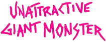 unattractive giant monster